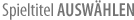 Spieltitel auswählen